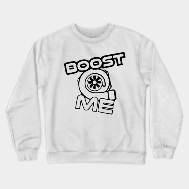 Boost ME Crewneck Sweatshirt by Tuner Society SA